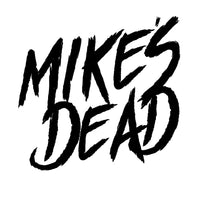 Mike's Dead